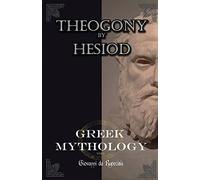 Greek Mythology: myths of ancient greece vol.1 The Theogony by Hesiod