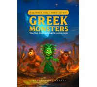 GREEK MYTHOLOGY - Tales from Greek mythology for curious minds: Discover Greek Mythology Monsters for Kids: Medusa, Cyclops, Minotaur & Other Legends ... Fun and Magic (HALLOWEEN COLLECTORS EDITION)