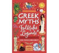 Greek Myths, Folktales and Legends: a new book in the Scholastic Classics series from award-winning author Vicki Psarias-Broadbent