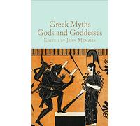 Greek Myths: Gods and Goddesses: 353 (Macmillan Collector's Library, 353)