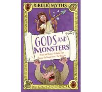 Greek Myths: Gods and Monsters : Perseus and Medusa, Atalanta's Race, Pegasus, the Winged Horse, The Minotaur