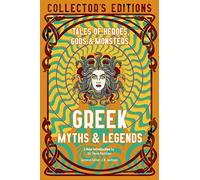 Greek Myths & Legends: Tales of Heroes, Gods & Monsters (Flame Tree Collector's Editions)