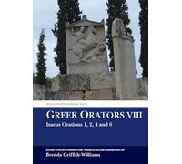 Greek Orators VIII: Isaeus Orations: 1, 2, 4 and 6 (Aris & Phillips Classical Texts)