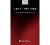 Stephen Usher – Greek Oratory: Tradition and Originality – Paperback