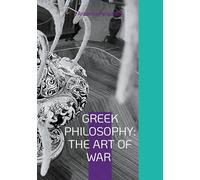 Greek Philosophy: The Art of War:Multilingual Edition in English and Greek