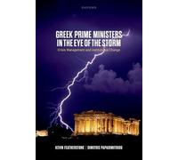 Greek Prime Ministers in the Eye of the Storm : Crisis Management and Institutional Change