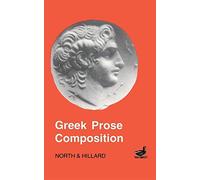 Greek Prose Composition (Greek Language) 9th (ninth) Revised Edition by North, M.A., Hillard, A.E. published by Gerald Duckworth & Co Ltd (1997)