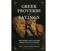 Greek proverbs and sayings: Proverbs and sayings from Plato to Yiayia