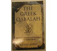 Greek Qabalah: Alphabetic Mysticism and Numerology in the Ancient World: 1