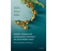 Greek-Romance Language Contact in Southern Italy : Documentation and Theory