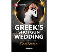 Greek’s Shotgun Wedding (Harlequin Presents, 4249)