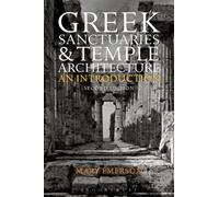 Greek Sanctuaries and Temple Architecture : An Introduction
