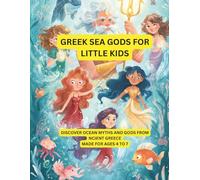 Greek Sea Gods for Little Kids (Part 2): Discover Ocean Myths and Gods from Ancient Greece - Made for Ages 4 to 7 (Greek Mythology)