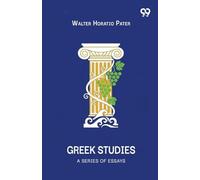 Greek StudiesA Series Of Essays (Edition1)