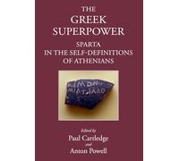 Greek Superpower: Sparta in the Self-Definitions of Athenians (Sparta and its Influence)