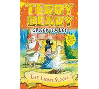 Greek Tales: The Lion's Slave (Terry Deary's Historical Tales)