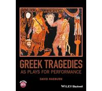 Greek Tragedies as Plays for Performance