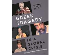 Greek Tragedy in a Global Crisis: Reading through Pandemic Times