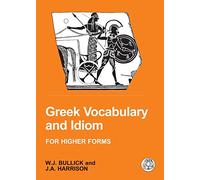 Greek Vocabulary and Idiom: For Higher Forms (Bcpaperbacks)