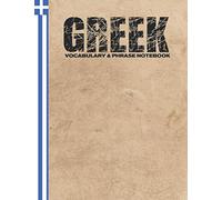 Greek Vocabulary & Phrase Notebook: For Learning Language | Study Journal and Diary | A Book With Prompts To Write Down Words & Sentences To Be Memorized