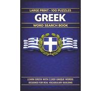 Greek Word Search Book: Learn Greek, Large Print Puzzle Collection with 100 Puzzles and 2000 Unique Words on Greek Mythology, Ancient Greece, and Greek Landmarks (Language Series)