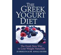 Greek Yogurt Diet, The : The Fresh New Way to Lose Weight Naturally