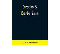 Greeks & Barbarians