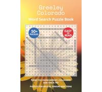 Greeley Colorado Word Search Puzzle Book: Think you know Greeley, Colorado? Give this a try. Puzzles for Adults, Seniors and Teens.