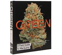 Green: A Field Guide to Marijuana
