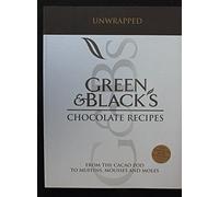 Green and Black's Chocolate Recipes: Unwrapped: From the Cacao Pod to Muffins, Mousses and Moles