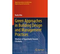 Green Approaches in Building Design and Management Practices: Windows of Opportunity Towards Circularity (Digital Innovations in Architecture, Engineering and Construction)