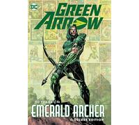 Green Arrow: 80 Years of the Emerald Archer