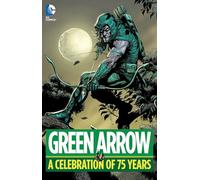 GREEN ARROW A CELEBRATION OF 75 YEARS HARDCOVER #33118