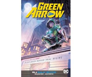 Green Arrow Volume 6: Trial of Two Cities (Rebirth)