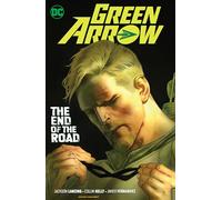 Green Arrow Volume 8: The End of the Road by Jackson Lanzing