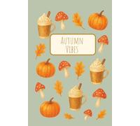 Green Autumn Vibes Notebook: Olive Green, Fall, Autumnal, Journal, Notes, Cozy, Cosy, Season, Gift, Birthday, PSL, Pumpkin spice latte, Pumpkin, Hardback, 100 pages, Wide ruled