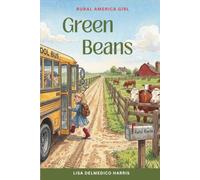 Green Beans: Rural America Girl