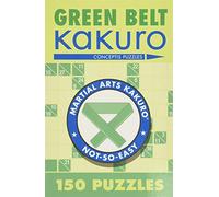 Green Belt Kakuro : 150 Puzzles