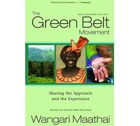 Green Belt Movement: Sharing the Approach and the Experience