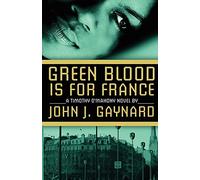 Green Blood is for France: A Timothy O'Mahony Novel