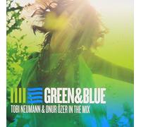 Green&Blue-Tobi Neumann&Onur Ozer in the Mix