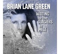 Green, Brian Lane - Waiting For The Glaciers To Melt