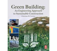 Green Building: An Engineering Approach to Sustainable Construction