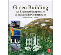 Green Building: An Engineering Approach to Sustainable Construction
