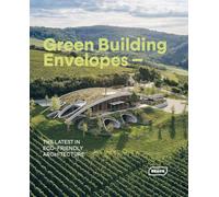 Green Building Envelopes: The Latest in Eco-Friendly Architecture