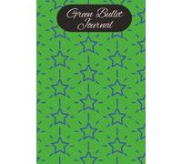 Green Bullet Journal: A fresh, calming, and creative notebook to plan, write, and grow.