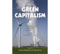 Green Capitalism?: Business and the Environment in the Twentieth Century (Hagley Perspectives on Business and Culture)