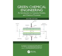 Green Chemical Engineering: An Introduction to Catalysis, Kinetics, and Chemical Processes