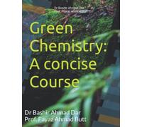 Green chemistry: A Concise Course