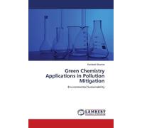 Green Chemistry Applications in Pollution Mitigation: Environmental Sustainability